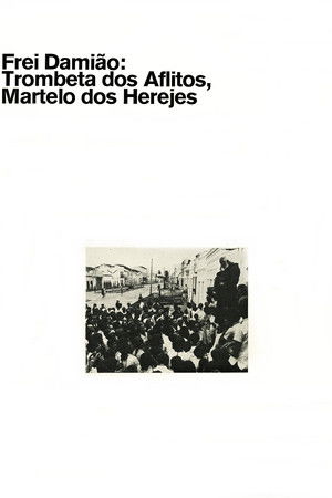 Frei Damião: Trombeta dos Aflitos, Martelo dos Herejes