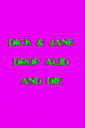 Dick and Jane Drop Acid and Die