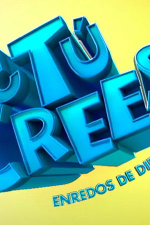 ¿Tú Crees? Enredos de Diez