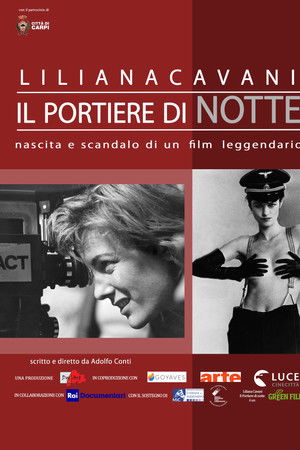 Liliana Cavani. Il portiere di notte - Nascita e scandalo di un film leggendario