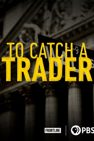 To Catch A Trader