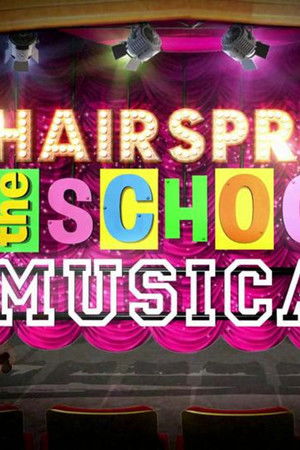 Hairspray: The School Musical