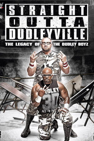 Straight Outta Dudleyville: The Legacy of the Dudley Boyz