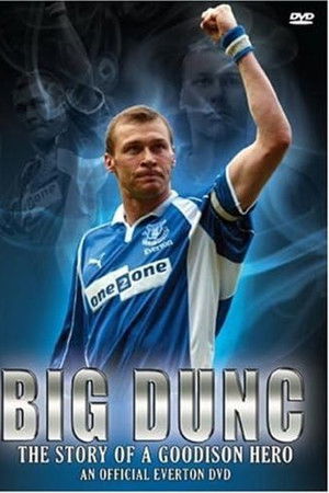 Big Dunc: The Story of a Goodison Hero