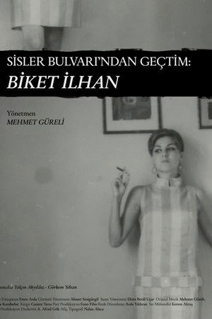 Sisler Bulvarı'ndan Geçtim: Biket İlhan