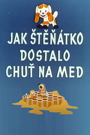 Jak štěňátko dostalo chuť na med