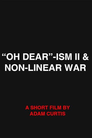 "Oh Dear"-ism II & Non-Linear War