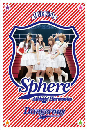 スフィア ライブ 2011 Athletic Harmonies -デンジャラスステージ-