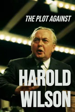 The Plot Against Harold Wilson