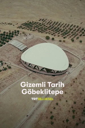 Gizemli Tarih: Göbeklitepe
