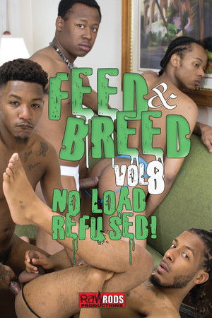 Feed & Breed 8: No Load Refused!