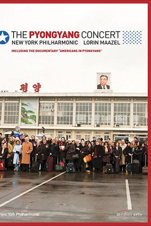 The Pyongyang Concert - New York Philharmonic & Lorin Maazel