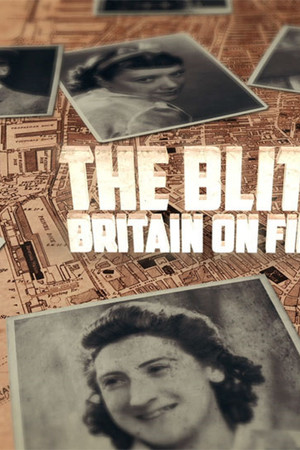The Blitz: Britain on Fire
