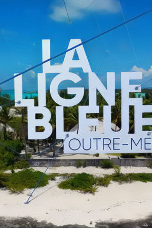 La ligne bleue Outre-mer