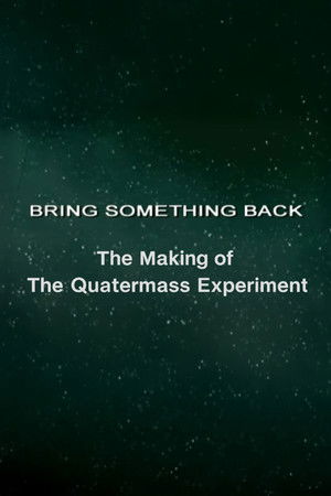 Bring Something Back: The Making of 'The Quatermass Experiment'