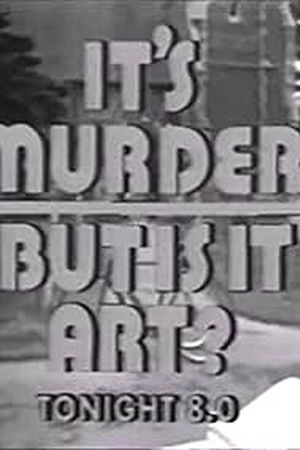 It's Murder. But Is It Art?