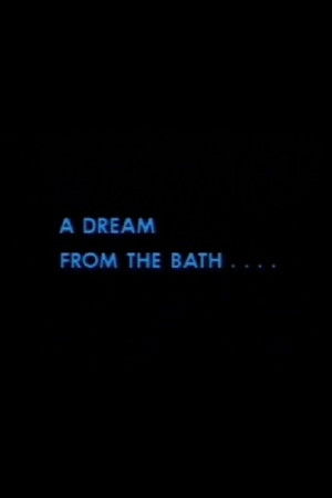 A Dream from the Bath