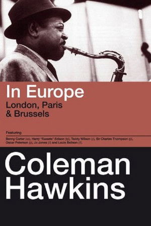 Coleman Hawkins – In Europe, London, Paris & Brussels