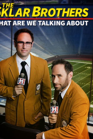 The Sklar Brothers: What Are We Talking About?