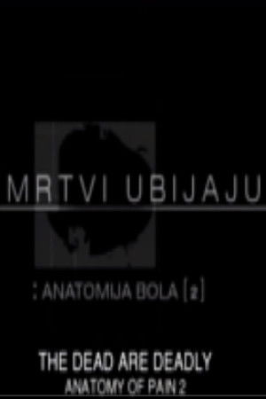 Mrtvi ubijaju - Anatomija bola 2