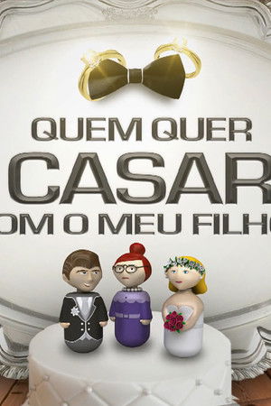 Quem Quer Casar Com o Meu Filho?