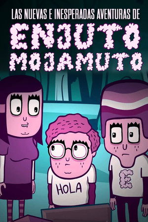 Las nuevas e inesperadas aventuras de Enjuto Mojamuto