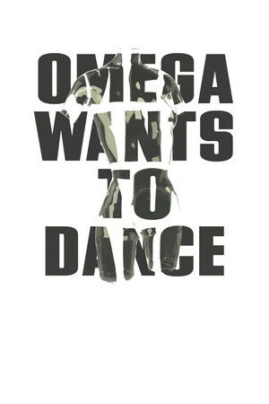 Omega Wants to Dance