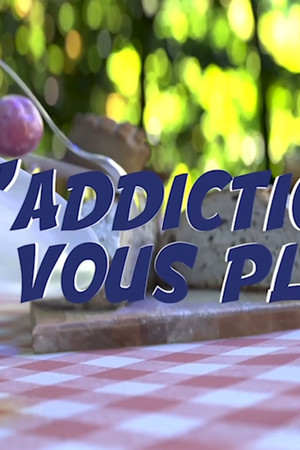 L'addiction s'il vous plait ?!
