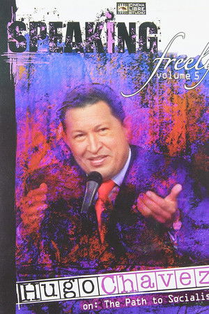 Speaking Freely Volume 5: Hugo Chavez