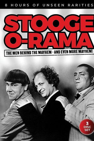 Stooge O-Rama: The Men Behind the Mayhem - And Even More Mayhem!