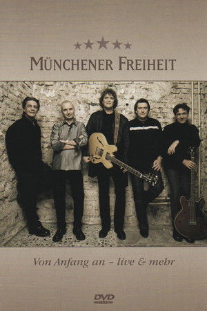Münchener Freiheit - Von Anfang an - Live  & mehr