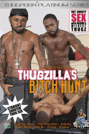 Thugzilla's Bitch Hunt