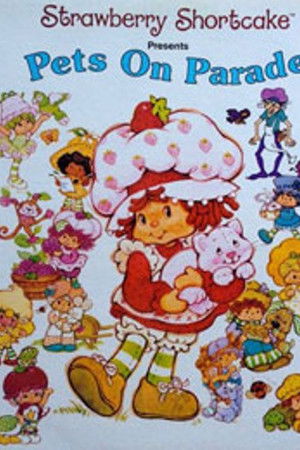 Strawberry Shortcake: Pets on Parade