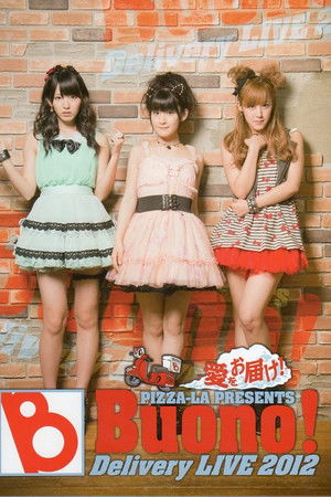 PIZZA-LA Presents Buono! Delivery LIVE 2012 〜愛をお届け！〜