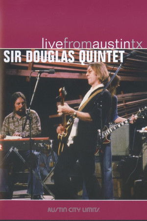 Sir Douglas Quintet: Live from Austin, TX