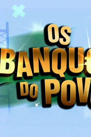 Curral de Moinas: Os Banqueiros do Povo - A Série