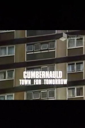 Cumbernauld, Town For Tomorrow