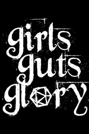 Girls Guts Glory