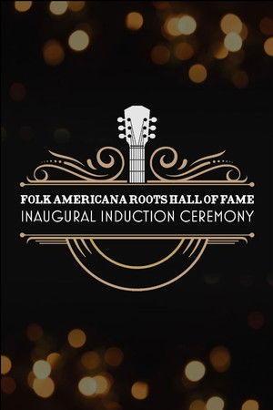 Folk Americana Roots Hall of Fame: Inaugural Induction Ceremony