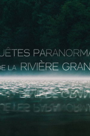 Enquêtes  Paranormale de la rivière Grand
