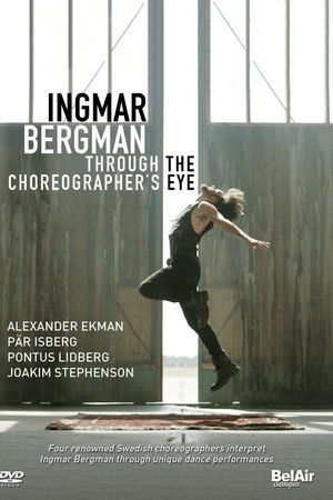 Ingmar Bergman Through the Choreographer's Eye
