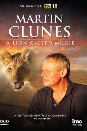 Martin Clunes & a Lion Called Mugie