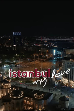 Istanbul My Love