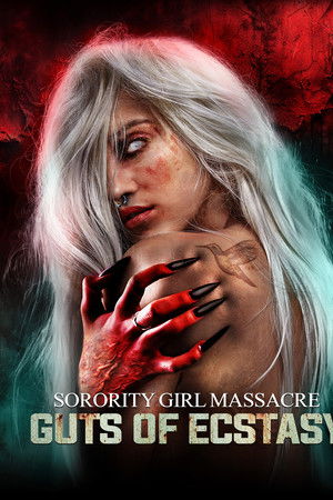 Sorority Girl Massacre: Guts of Ecstasy