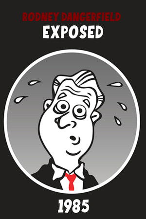 Rodney Dangerfield: Exposed!