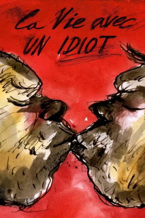 La vie avec un idiot