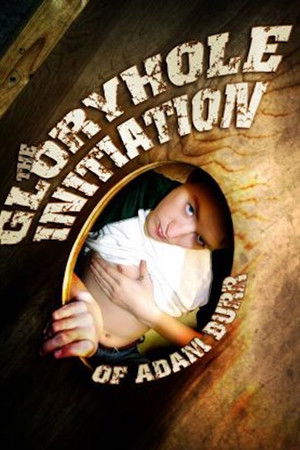 The Gloryhole Initiation of Adam Burr