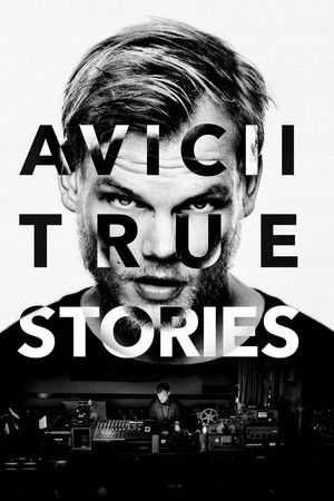 Avicii: True Stories