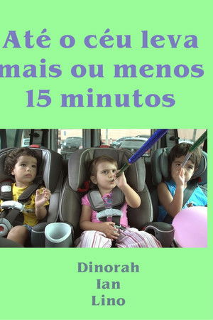 Até o céu leva mais ou menos 15 minutos