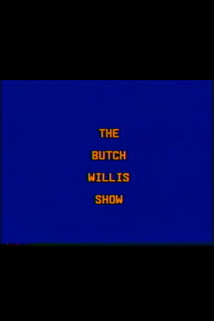 The Butch Willis Show